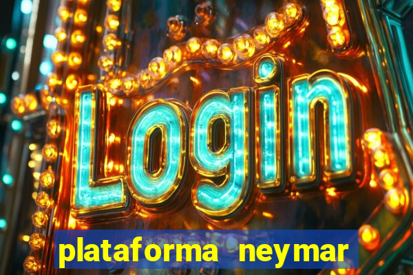 plataforma neymar jr bet